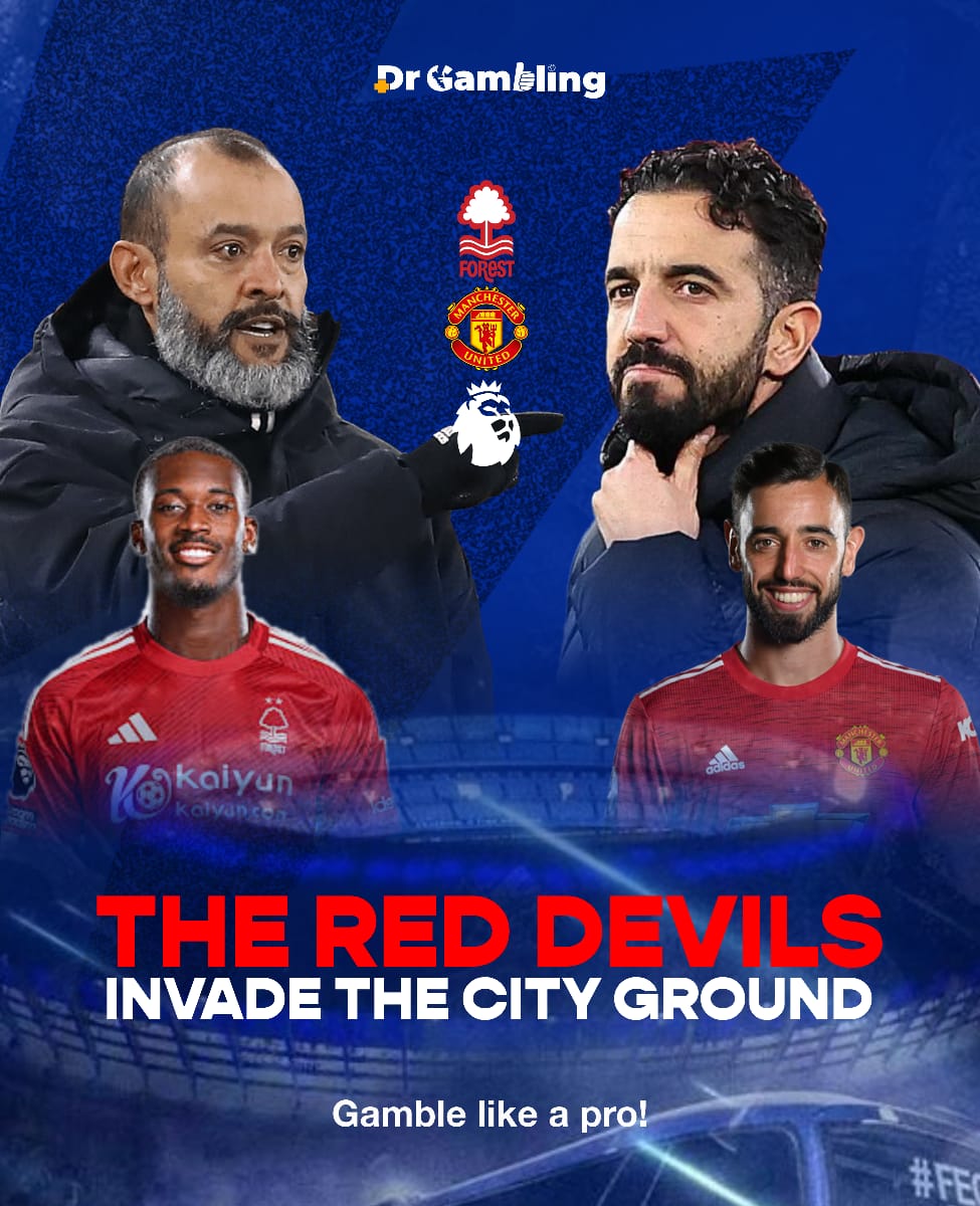 NOTTINGHAM FOREST VS MAN UNITED: THE BIGGEST PREMIER LEAGUE CLASH TONIGHT!